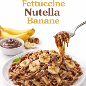 🍝 Fettuccine Nutella Banane ou Fraise – Fondant et Fruité à la Minute